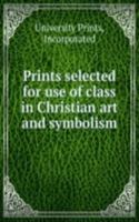 Prints selected for use of class in Christian art and symbolism