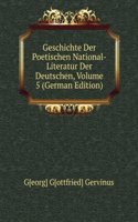 Geschichte der Poetischen National-Literatur der Deutschen