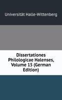 Dissertationes Philologicae Halenses, Volume 15 (German Edition)