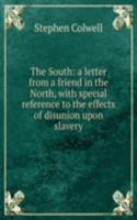 South: a letter from a friend in the North, with special reference to the effects of disunion upon slavery