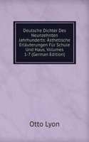 Deutsche Dichter Des Neunzehnten Jahrhunderts: Asthetische Erlauterungen Fur Schule Und Haus, Volumes 1-7 (German Edition)