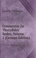 Commentar Zu Thucydides' Reden, Volume 1 (German Edition)