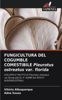 FUNGICULTURA DEL COGUMBLE COMESTIBILE Pleurotus ostreatus var. florida