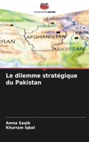 dilemme stratégique du Pakistan