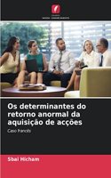 Os determinantes do retorno anormal da aquisição de acções