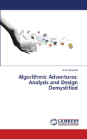 Algorithmic Adventures: Analysis and Design Demystified