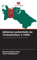 Adhésion potentielle du Turkménistan à l'OMC