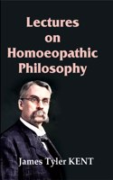 Lectures On Homoeopathic Philosophy