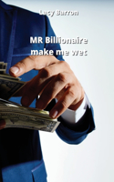 MR Billionaire make me wet