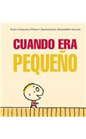 Cuando Era Pequeno