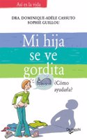 Mi Hija Se Ve Gordita