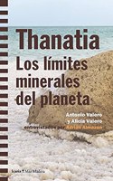 Thanatia: Los limitesminerales del planeta