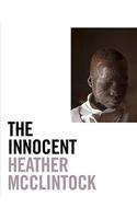 Heather McClintock:The Innocent: Casualties of the Civil War in N: The Innocent: Casualties of the Civil War in Northern Uganda(English)