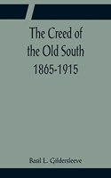Creed of the Old South 1865-1915