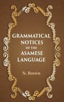 Grammatical notices of the Asamese language