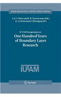 Iutam Symposium on One Hundred Years of Boundary Layer Research