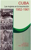 Cuba Las Mujeres En La Insurreccion. 1952-1961