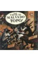 Ahi Viene El Malvado Topo!