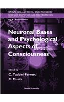 Neuronal Bases and Psychological Aspects of Consciousness - Proceedings of the International School of Biocybernetics