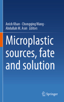 Microplastic Sources, Fate and Solution