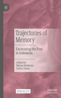 Trajectories of Memory: Excavating the Past in Indonesia