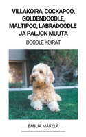 Villakoira, Cockapoo, Goldendoodle, Maltipoo, Labradoodle ja paljon Muuta (Doodle Koirat)