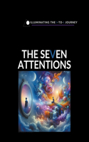 Seven Attentions