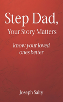 Step Dad, Your Story Matters: know your loved ones better