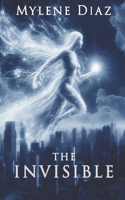 Invisible: The one who stands by you to protect you but you could not see.
