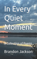 In Every Quiet Moment