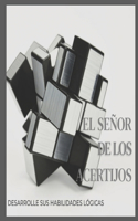 El señor de los acertijos: Desarrolle sus habilidades lógicas