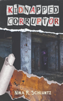 Kidnapped Corruptor