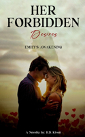 Her Forbidden Desires: Emily's Awakening