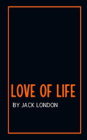 Love of Life by Jack London