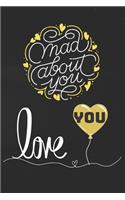 Mad about you love you: love you / miss you / adore you / valentine's day / GIFT