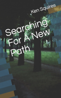 Searching For A New Path