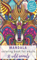 Mandala Coloring Book for Adults, 50 Wild Animals, Relax and Stress Relieve