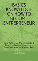 Basics Knowledge on How to Become Entrepreneur