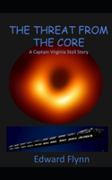 The Threat from the Core