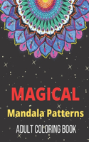 Magical Mandala Patterns Adult Coloring Book