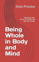 Being Whole in Body and Mind