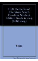 Holt Elements of Literature South Carolina: Student Edition Grade 6 2005