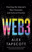 Web3 : Charting the Internet's Next Economic and Cultural Frontier