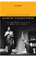 Collected Plays of Mahesh Elkunchwar: "Garbo", "Desire in the Rocks", "Old Stone Mansion", "Reflection", "Sonata", "An Actor Exits"