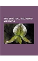 The Spiritual Magazine (Volume 4)