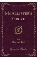 McAllister's Grove (Classic Reprint)