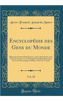 Encyclopédie des Gens du Monde, Vol. 10: Répertoire Universel des Sciences, des Lettres Et des Arts; Avec des Notices sur les Principales Familles Historiques Et sur les Personnages Célèbres, Morts Et Vivants (Classic Reprint)