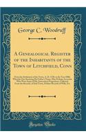 A Genealogical Register of the Inhabitants of the Town of Litchfield, Conn