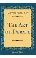 The Art of Debate (Classic Reprint)