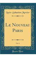 Le Nouveau Paris, Vol. 4 (Classic Reprint)